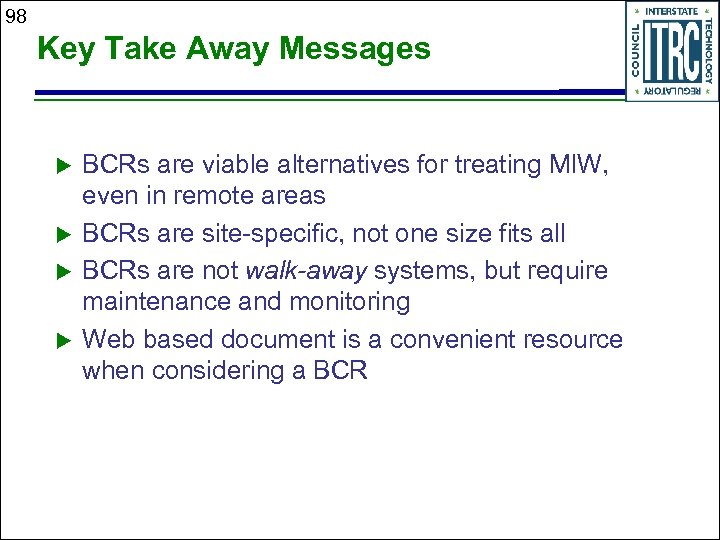 98 Key Take Away Messages u u BCRs are viable alternatives for treating MIW,