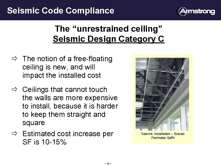 Seismic Code Compliance The “unrestrained ceiling” Seismic Design Category C ð The notion of