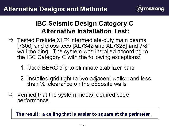 Alternative Designs and Methods IBC Seismic Design Category C Alternative Installation Test: ð Tested