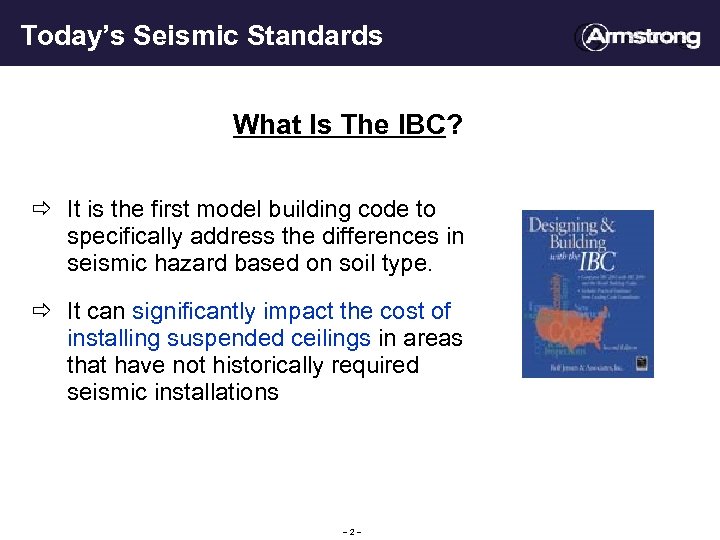 Today’s Seismic Standards What Is The IBC? ð It is the first model building