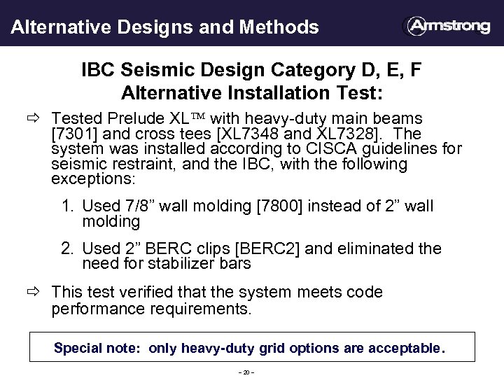 Alternative Designs and Methods IBC Seismic Design Category D, E, F Alternative Installation Test:
