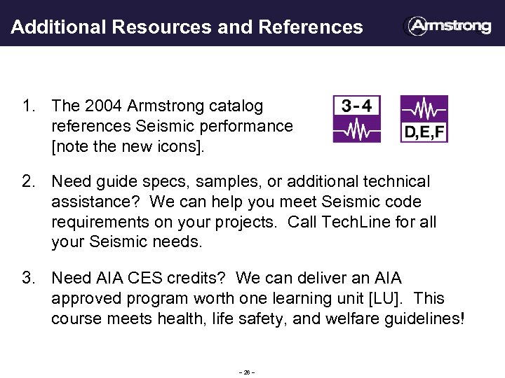 Additional Resources and References 1. The 2004 Armstrong catalog references Seismic performance [note the