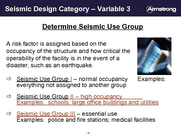 Seismic Design Category – Variable 3 Determine Seismic Use Group A risk factor is