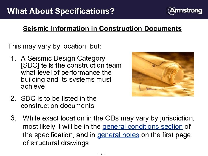What About Specifications? Seismic Information in Construction Documents This may vary by location, but: