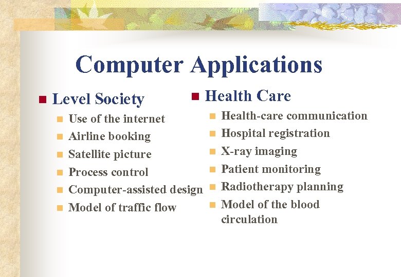 Computer Applications n Level Society n n n n Use of the internet Airline
