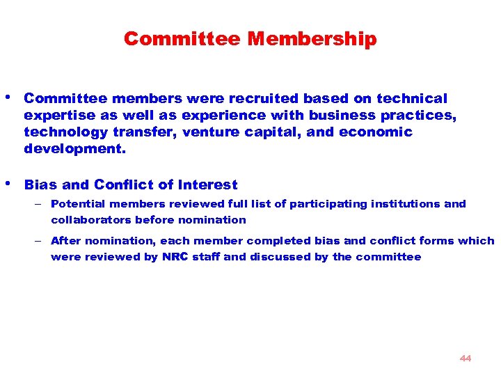 Committee Membership • Committee members were recruited based on technical expertise as well as