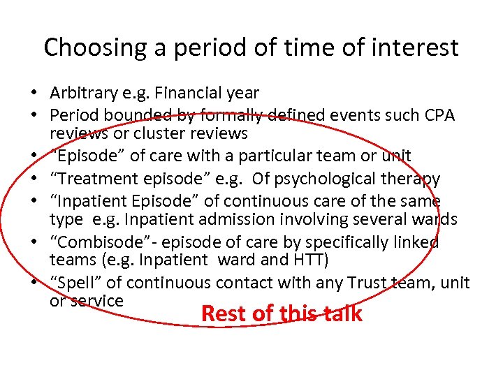 Choosing a period of time of interest • Arbitrary e. g. Financial year •