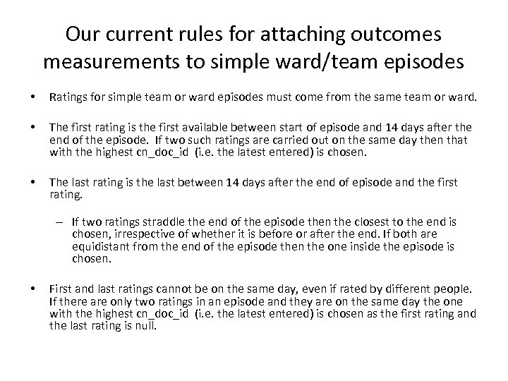 Our current rules for attaching outcomes measurements to simple ward/team episodes • Ratings for