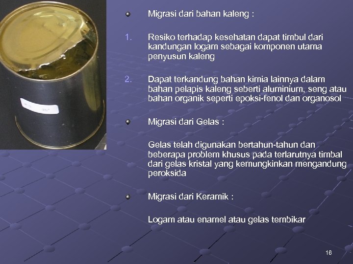 Migrasi dari bahan kaleng : 1. Resiko terhadap kesehatan dapat timbul dari kandungan logam