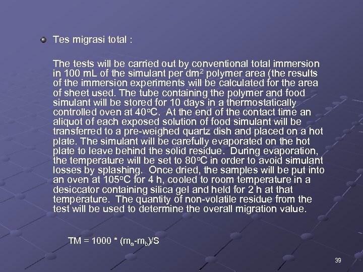 Tes migrasi total : The tests will be carried out by conventional total immersion