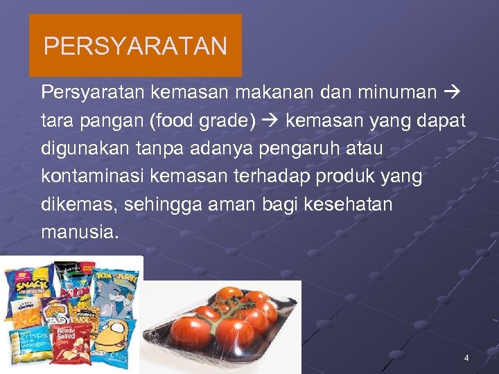 PERSYARATAN Persyaratan kemasan makanan dan minuman tara pangan (food grade) kemasan yang dapat digunakan