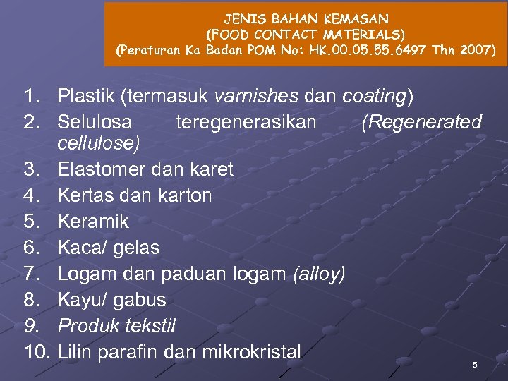 JENIS BAHAN KEMASAN (FOOD CONTACT MATERIALS) (Peraturan Ka Badan POM No: HK. 00. 05.