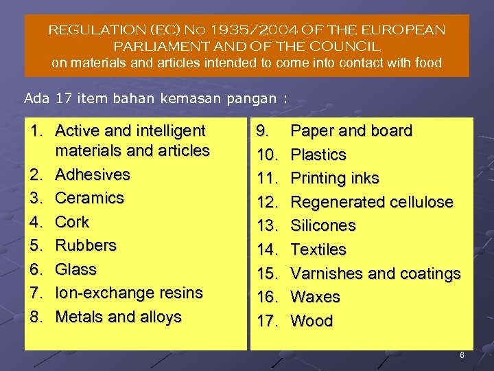 REGULATION (EC) No 1935/2004 OF THE EUROPEAN PARLIAMENT AND OF THE COUNCIL on materials