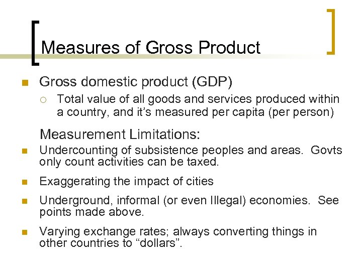 Measures of Gross Product n Gross domestic product (GDP) ¡ Total value of all