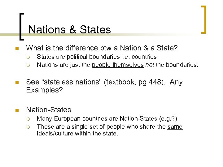 Nations & States n What is the difference btw a Nation & a State?