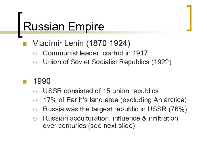 Russian Empire n Vladimir Lenin (1870 -1924) ¡ ¡ n Communist leader, control in