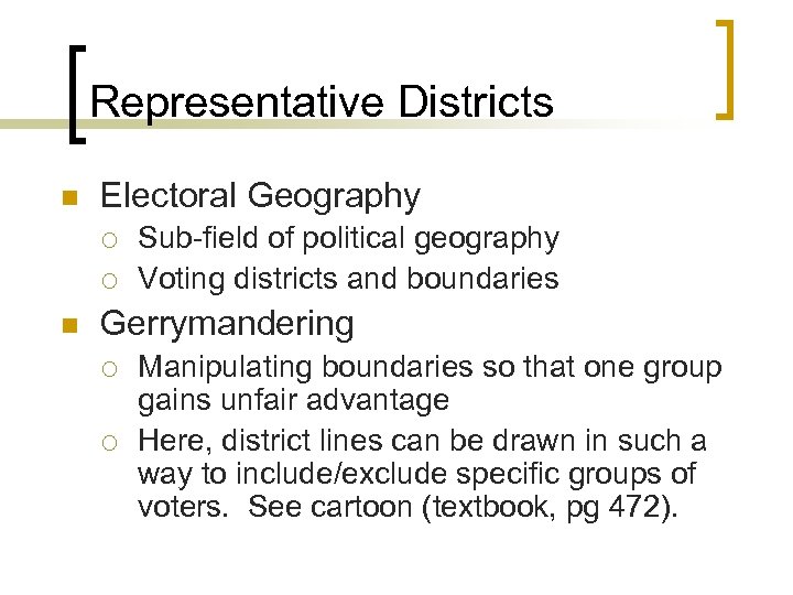 Representative Districts n Electoral Geography ¡ ¡ n Sub-field of political geography Voting districts