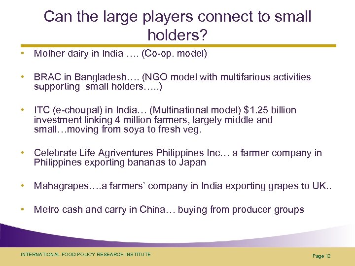 Can the large players connect to small holders? • Mother dairy in India ….