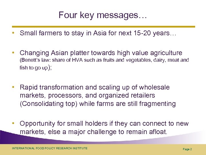 Four key messages… • Small farmers to stay in Asia for next 15 -20