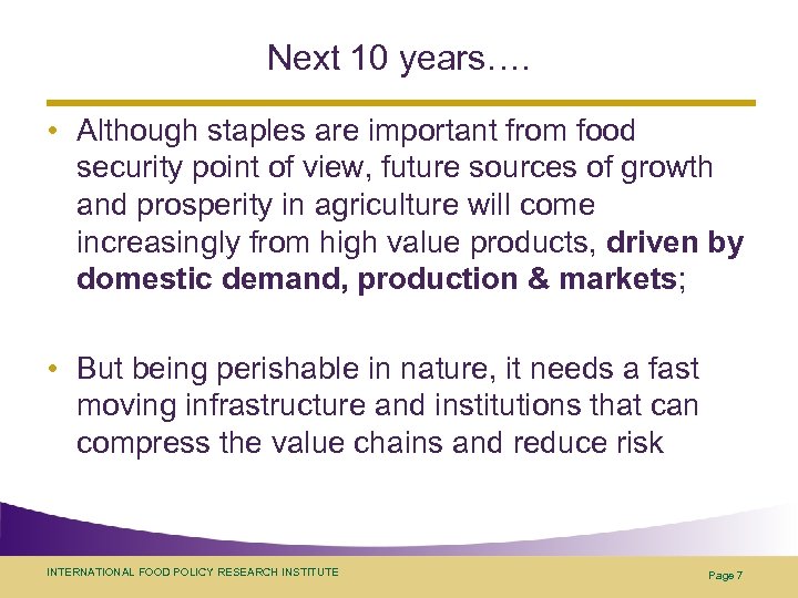 Next 10 years…. • Although staples are important from food security point of view,