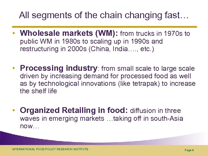 All segments of the chain changing fast… • Wholesale markets (WM): from trucks in