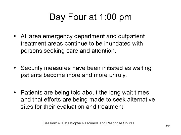 Day Four at 1: 00 pm • All area emergency department and outpatient treatment