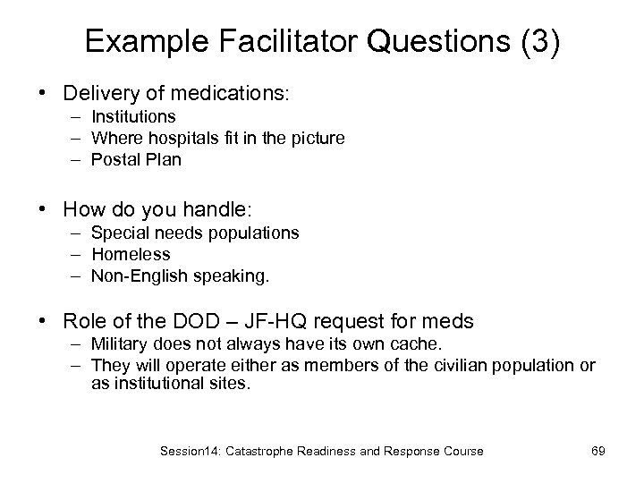 Example Facilitator Questions (3) • Delivery of medications: – Institutions – Where hospitals fit