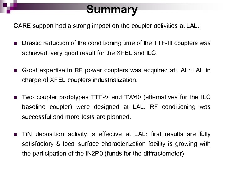 Summary CARE support had a strong impact on the coupler activities at LAL: n