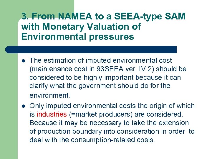 3. From NAMEA to a SEEA-type SAM with Monetary Valuation of Environmental pressures l