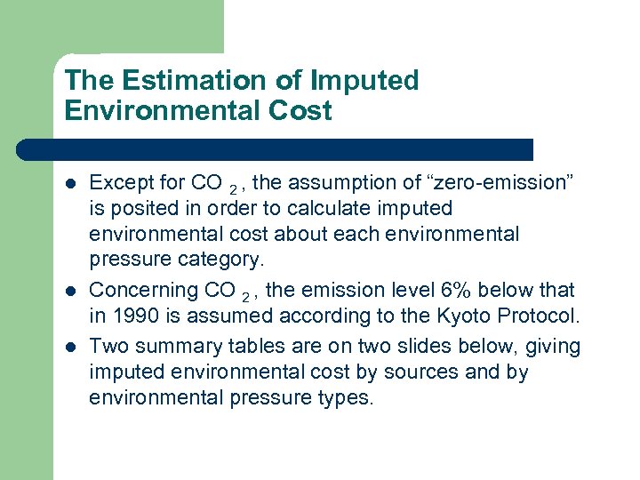 The Estimation of Imputed Environmental Cost l l l Except for CO 2 ,