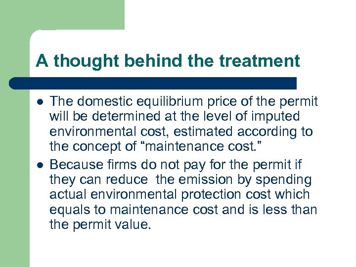 A thought behind the treatment l l The domestic equilibrium price of the permit