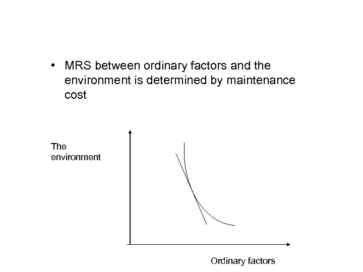  • MRS between ordinary factors and the environment is determined by maintenance cost