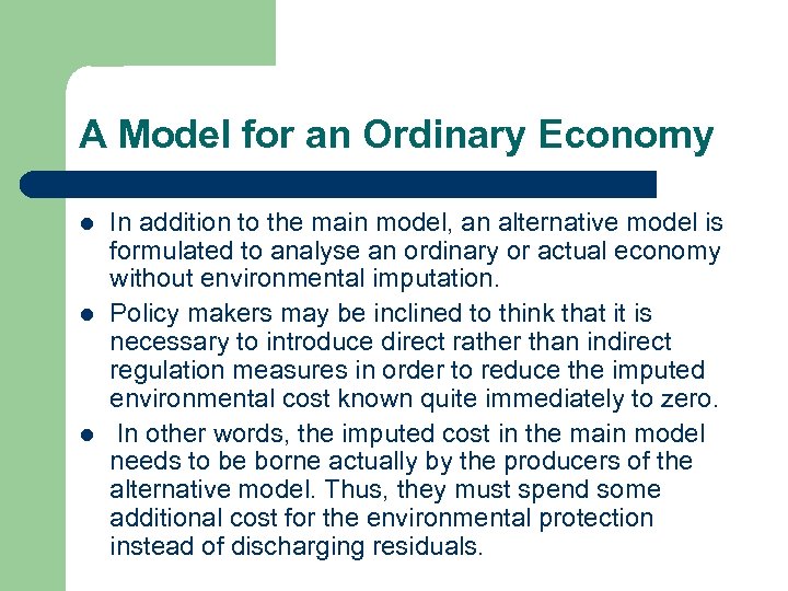 A Model for an Ordinary Economy l l l In addition to the main