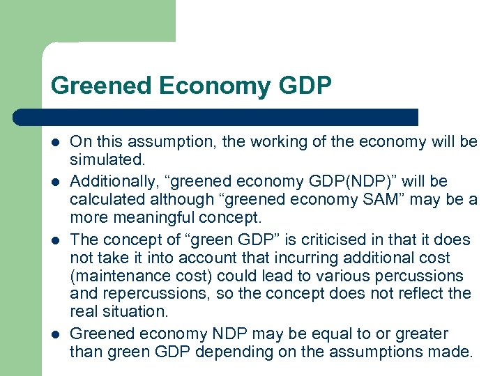 Greened Economy GDP l l On this assumption, the working of the economy will