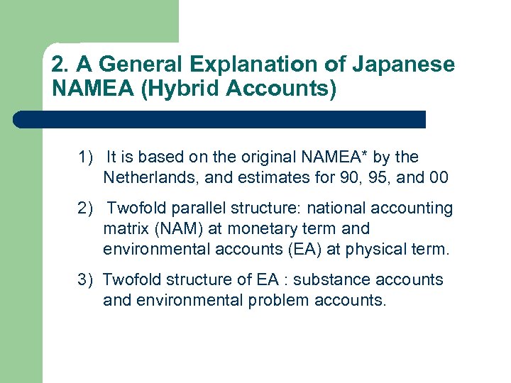 2. A General Explanation of Japanese NAMEA (Hybrid Accounts) 1) It is based on