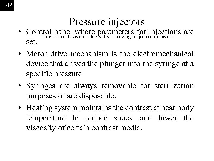 42 Pressure injectors • Control motor driven and have the following major components are