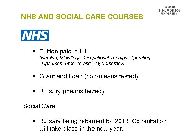 NHS AND SOCIAL CARE COURSES § Tuition paid in full (Nursing, Midwifery, Occupational Therapy,
