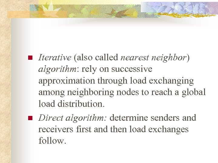 n n Iterative (also called nearest neighbor) algorithm: rely on successive approximation through load