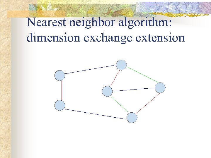 Nearest neighbor algorithm: dimension exchange extension 