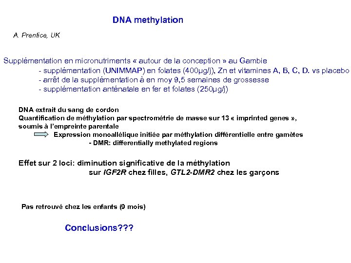 DNA methylation A. Prentice, UK Supplémentation en micronutriments « autour de la conception »