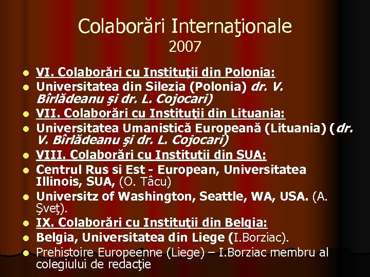Colaborări Internaţionale 2007 l l VI. Colaborări cu Instituţii din Polonia: Universitatea din Silezia