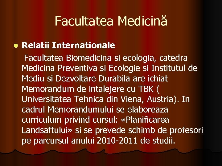 Facultatea Medicină Relatii Internationale Facultatea Biomedicina si ecologia, catedra Medicina Preventiva si Ecologie si