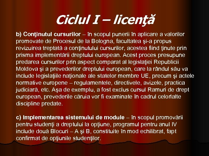 Ciclul I – licenţă b) Conţinutul cursurilor – în scopul punerii în aplicare a