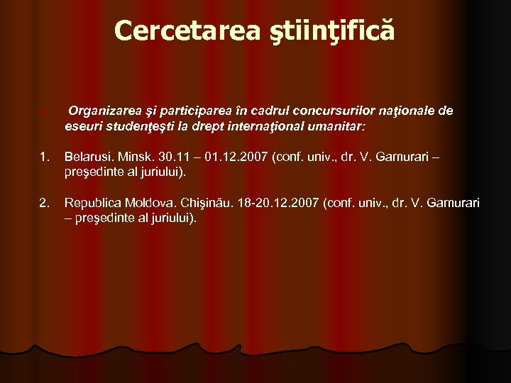 Cercetarea ştiinţifică Ø Organizarea şi participarea în cadrul concursurilor naţionale de eseuri studenţeşti la