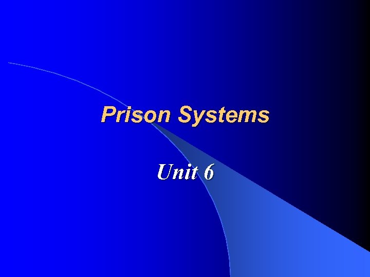 Prison Systems Unit 6 