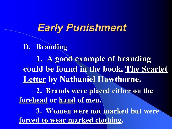 Early Punishment D. Branding 1. A good example of branding could be found in