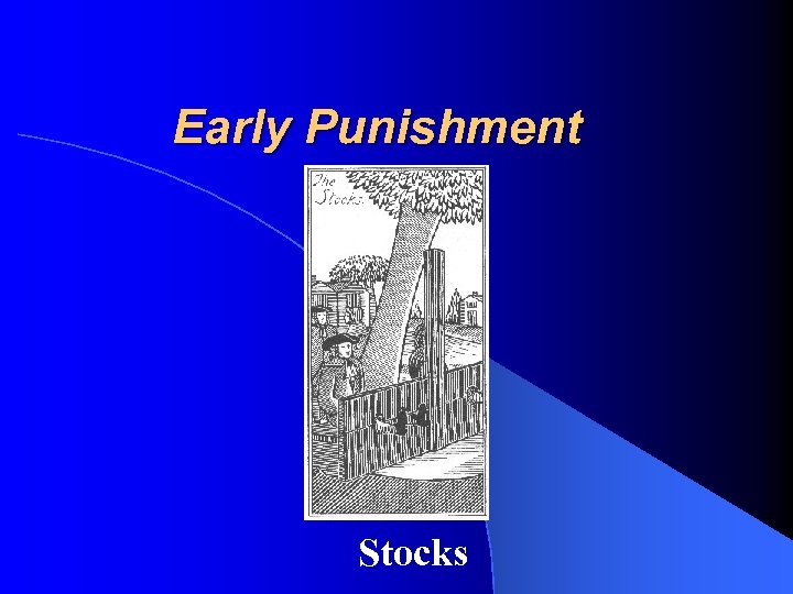 Early Punishment Stocks 