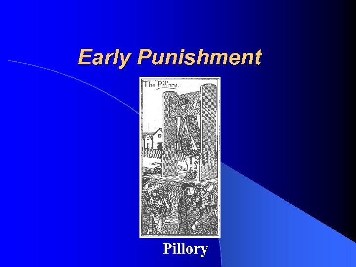 Early Punishment Pillory 