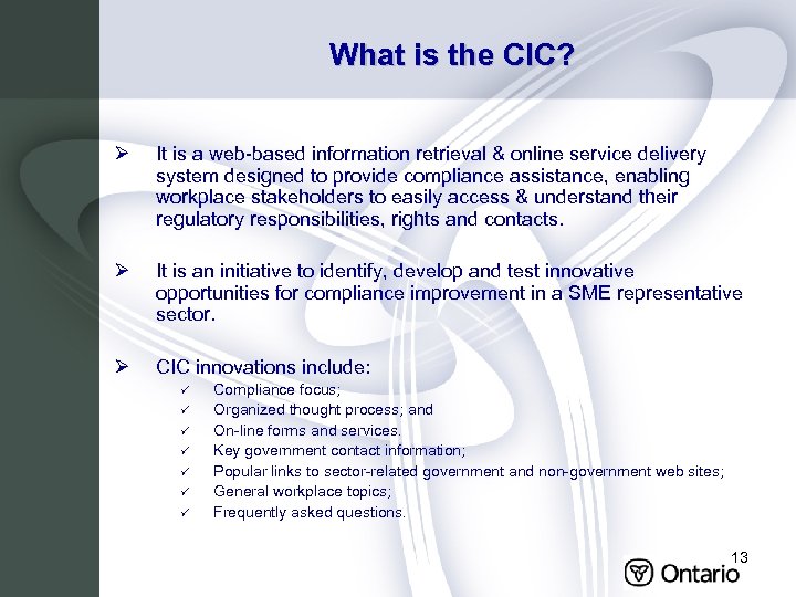 What is the CIC? Ø It is a web-based information retrieval & online service