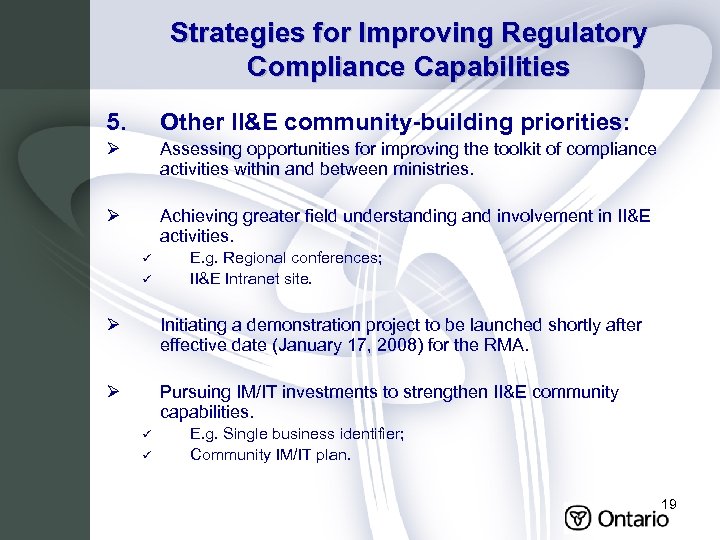 Strategies for Improving Regulatory Compliance Capabilities 5. Other II&E community-building priorities: Ø Assessing opportunities